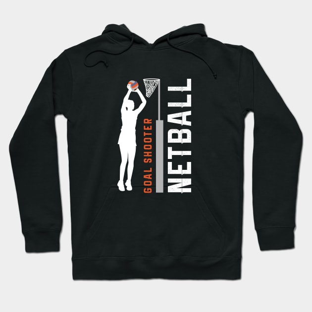 Goal Shooter Netball Hoodie by TriHarder12